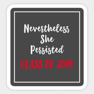 Nevertheless She Persisted Class of 2019 Sticker